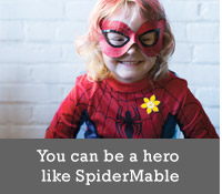 You can be a hero like SpiderMable 