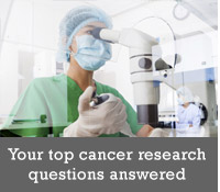 Your top cancer research questions answered  