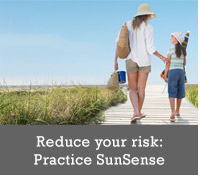 Reduce your risk: Practice Sunsense