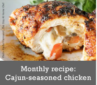 Monthly recipe: Cajun stuffed chicken breast